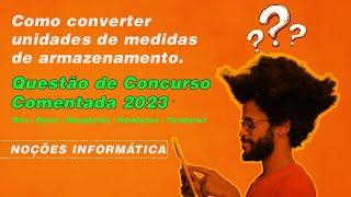 Questão comentada de informática sobre Unidades de Armazenamento e conversão de medidas [upl. by Neltiac]