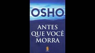 Audiobook Antes que você morra Osho [upl. by Melesa]