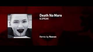 IC3PEAK — Смерти Больше Нет  Death No More Reavan remix [upl. by Favian14]