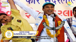 VOTE FOR SUNDERLAL I PART 2 I FULL MOVIE I Taarak Mehta Ka Ooltah Chashmah  तारक मेहता [upl. by Fabri297]