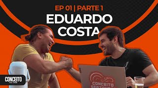 EDUARDO COSTA no Conceito Talk Show 001 Parte 1 [upl. by Anaitsirhc]