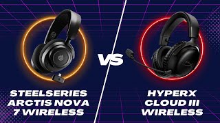 Steelseries Arctis Nova 7 Wireless vs HyperX Cloud III Wireless [upl. by Piefer]