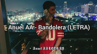 Anuel AA  Bandolera LETRA [upl. by Yanel]