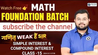 simple Interest amp Compound Interest Part 15 meth foundation batch [upl. by Ok325]