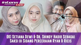 Okie Setiana Dewi Dan Dr Shindy Datang Untuk Jadi Saksi Di Sidang Cerai Ricis amp Teuku Ryan [upl. by Ramburt79]