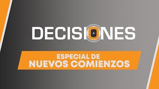 Especial de nuevos comienzos  Decisiones [upl. by Myrtie]