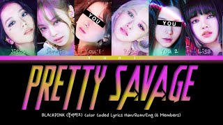 BLACKPINK 블랙핑크 quotPretty Savagequot 6 Members 🎤Karaoke Lyrics HanRomEng [upl. by Delia]