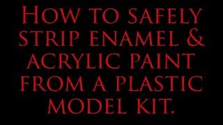 Stripping model kit Enamel Acrylic amp Lacquer paint with Dettol [upl. by Iahk]