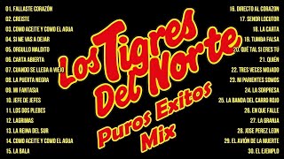 Los Tigres Del Norte  30 Mamalona Para Pistear  Puros Corridos Mix  30 Exitos [upl. by Nraa]