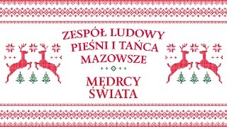 Zespół Ludowy Pieśni i Tańca Mazowsze  Mędrcy świata [upl. by Ellesig]