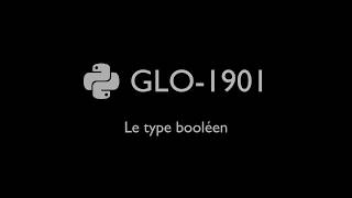 GLO1901 Le type booléen [upl. by Justina]