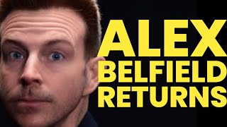 The RETURN Of Alex Belfield [upl. by Garges964]