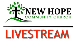 New Hope Community Church  Livestream [upl. by Reld420]