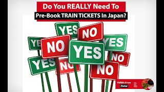 Do You Really Need To Reserve Train Tickets in Japan [upl. by Ajaj813]