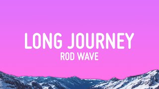 Rod Wave  Long Journey Lyrics [upl. by Zina]