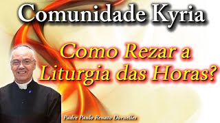 Padre Dornelles  Como Rezar Liturgia das Horas [upl. by Rowell]