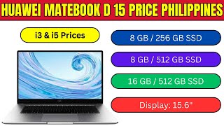 Huawei Matebook D 15 Price Philippines  i3 amp i5 8 GB 16 GB 256 GB 512 GB SSD Specs [upl. by Ijnek14]