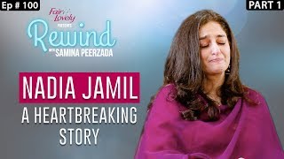 Nadia Jamils Heartbreaking Interview  100th Episode  Part I  Rewind With Samina Peerzada NA1G [upl. by Naivad]