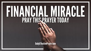 Prayer For Financial Miracle  Powerful Prayers For Financial Miracles [upl. by Lozano830]