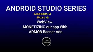 Lesson 2 Part4  Monetizing WebView app with Admob Banner Ads  Android studio Java 2023 [upl. by Benedicto]