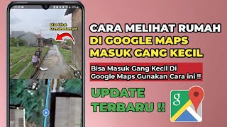 Cara Melihat Rumah di Google Maps Masuk Gang Kecil [upl. by Aidualc]