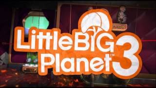 LittleBigPlanet 3 OST  Steam Punkd [upl. by Rintoul]