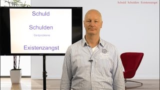 Schuld  Schulden  Existenzangst  Video [upl. by Noiramed]