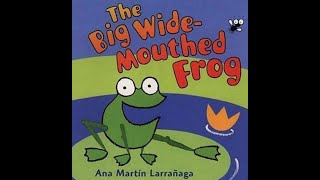 READ A LOUD  BIG WIDE MOUTH FROG [upl. by Urbanna]