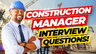 CONSTRUCTION MANAGER Interview Questions And Answers PASS your Construction Management Interview [upl. by Yttap415]