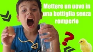 METTERE UN UOVO IN UNA BOTTIGLIA SENZA ROMPERLO ESPERIMENTI SCIENTIFICI PER BAMBINI E RAGAZZI [upl. by Ahcirt]