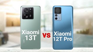 Xiaomi 13T vs Xiaomi 12T Pro [upl. by Adnawuj]