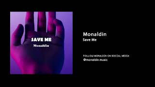 Monaldin  Save Me Official audio [upl. by Mairam]