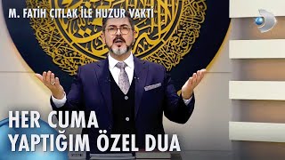 Cuma Günü Yapılabilecek En Güzel Dua  M Fatih Çıtlak ile Huzur Vakti [upl. by Teena18]