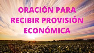 ORACIÓN para Recibir PROVISION ECONÓMICA [upl. by Lancelle]