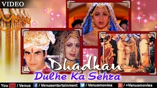 Dulhe Ka Sehra  HD VIDEO SONG  Akshay Kumar amp Shilpa Shetty Dhadkan 90s Bollywood Marriage Song [upl. by Assennej]