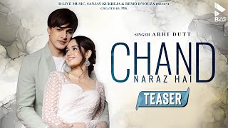 CHAND NARAZ HAITEASER  ABHI DUTT  VIKRAM M  MOHSIN KHAN  JANNAT ZUBAIR MK BLIVE  BLIVE MUSIC [upl. by Nilyarg]