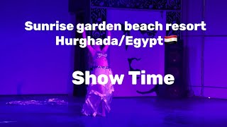 Sunrise garden beach resortHURGHADAEGYPT🇪🇬SHOW TIME [upl. by Cha]