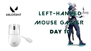 VALORANT LEFTHANDED MOUSE GAMER DAY 10 [upl. by Reilly]