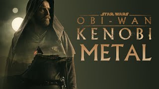 ObiWan Kenobi Theme  METAL VERSION [upl. by Akimaj]