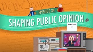 Shaping Public Opinion Crash Course Government and Politics 34 [upl. by Etteloc314]