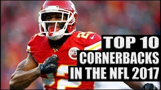 Top 10 Best Cornerbacks in the NFL 2017 [upl. by Hcurab149]