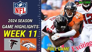 Atlanta Falcons vs Denver Broncos WEEK 11 Game Highlights Nov 172024  NFL Today NFL HIGHLIGHTS [upl. by Ikim764]