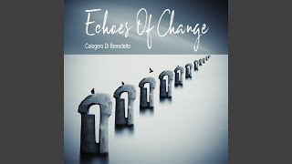 Echoes of Change [upl. by Kiyoshi]