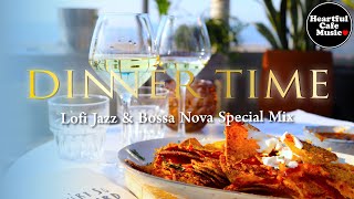 Dinner Time Lofi Jazz amp BossaNova Special Mix【For Work  Study】Restaurants BGM Lounge Music [upl. by Celeste841]