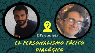 El Personalismo Tácito Dialógico Entrevista a Alonso Valenzuela [upl. by Arihay999]