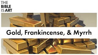 The Symbolism of Gold Frankincense and Myrrh [upl. by Olson]