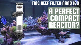 A Perfect Compact Reactor TMC Reef Filter Nano 100 [upl. by Ardnuyek]