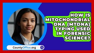 How Is Mitochondrial DNA mtDNA Typing Used in Forensic Science  CountyOfficeorg [upl. by Dnalro]