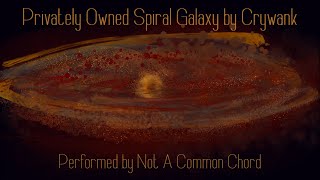 Privately Owned Spiral Galaxy by Crywank  Cover by NACC [upl. by Grae345]