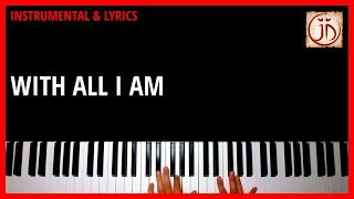 WITH ALL I AM  Instrumental amp Lyric Video [upl. by Brebner]